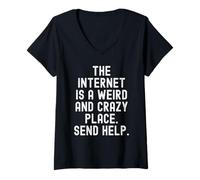 Femme Internet est Un Endroit étrange et Fou Envoyer de l'aide T-Shirt avec Col en V