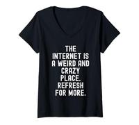Femme Internet est Un Endroit étrange et Fou pour rafraîchir Plus T-Shirt avec Col en V
