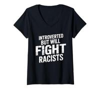 Femme Introverti introverti mais combattra les racistes résister à la protestation T-Shirt avec Col en V