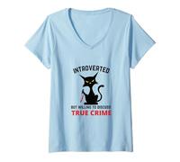 Femme Introverti mais prêt à discuter du Vrai Crime T-Shirt avec Col en V