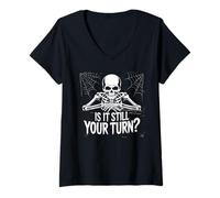 Femme is It Still Your Turn Funny Skeleton Waiting T-Shirt avec Col en V