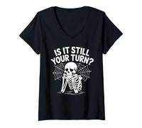 Femme is It Still Your Turn Funny Skeleton Waiting T-Shirt avec Col en V