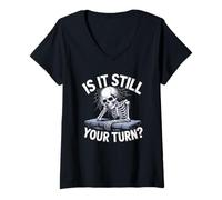 Femme is It Still Your Turn Squelette drôle en Attente de Citation T-Shirt avec Col en V