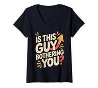 Femme is This Guy Bothering You Humour Protecteur - T-Shirt avec Col en V