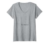 Femme It is What it is - Inscription ES ist Wie ES ist Wie ES ist T-Shirt avec Col en V