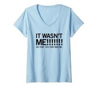 Femme It Wasn't Me! Oh That, Yes That Was Me. (Drôle) T-Shirt avec Col en V