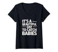 Femme It's A Beautiful Day to Catch Babies - Drôle d'infirmière du Travail T-Shirt avec Col en V