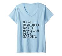 Femme It's A Beautiful Day to Hang Out in My Garden (Drôle) T-Shirt avec Col en V