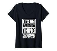 Femme It's an Aurora Thing You Wouldn't Understand T-Shirt avec Col en V