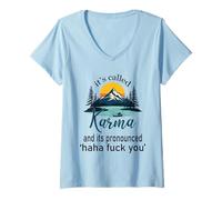 Femme It's called Karma And Its Pronounced Haha Fuck You Funny Life T-Shirt avec Col en V