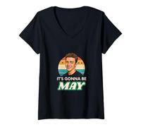 Femme It's Gonna Be May, Funny May Meme, Almost May Gifts T-Shirt avec Col en V