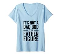 Femme It's Not A Dad BOD It's A Father Figure Funny Father T-Shirt avec Col en V