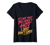 Femme It's Not That You aren't Hot I Just Don't Care - T-Shirt avec Col en V