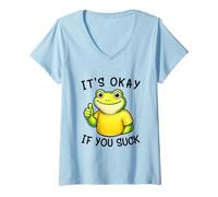 Femme It's Okay If You Suck Funny Silly Frog Meme Sarcastic Humor T-Shirt avec Col en V
