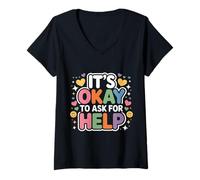 Femme It's Okay to Ask for Help Health Reminder Comfort - T-Shirt avec Col en V