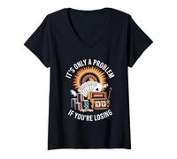 Femme It's Only A Problem If You're Losing Unwearable Aduld Humor T-Shirt avec Col en V