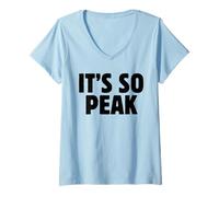 Femme It's So Peak Funny Gen Z Slang Trendy Minimalist Meme Citation T-Shirt avec Col en V