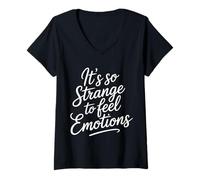 Femme It's So Strange to Feel Emotions Conscience - T-Shirt avec Col en V