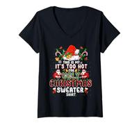 Femme It's Too Hot for Ugly Christmas Sweater Santa Xmas Pajamas T-Shirt avec Col en V