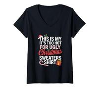 Femme It's Too Hot for Ugly Christmas Sweaters! Humour de Noël T-Shirt avec Col en V