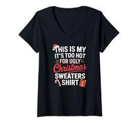 Femme It's Too Hot for Ugly Christmas Sweaters! Humour de Noël T-Shirt avec Col en V