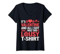 Femme It's Valentine and All I got Was This Lousy t-Shirt Love T-Shirt avec Col en V