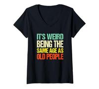 Femme It's Weird Being The Same Age As Old People Funny Retro T-Shirt avec Col en V