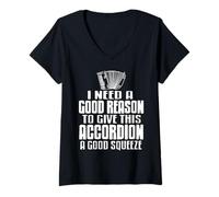 Femme J’AI Besoin D’Une Bonne Raison pour Presser Cet Accordéon T-Shirt avec Col en V