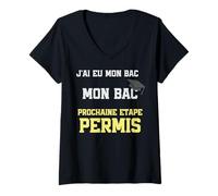 Femme J’ai Eu Mon Bac Prochaine Étape Permis T-Shirt avec Col en V