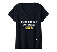 Femme J’AI EU Mon Bac sans Forcer- Humour Bac 2026 T-Shirt avec Col en V