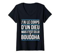 Femme J’AI Le Corps d’Un Dieu mais c’est Bouddha Humour drôle T-Shirt avec Col en V