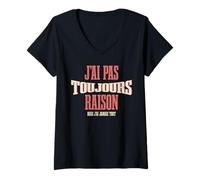 Femme J’AI Pas Toujours Raison mais jamais tort Humour français T-Shirt avec Col en V