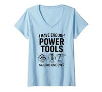 Femme J'Ai Assez d'outils, a Dit Que Personne n'a jamais été drôle, Papa, Builder, Pratique T-Shirt avec Col en V