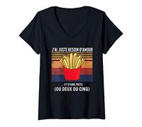 Femme J'ai Besoin D' Amour et Des Frites Pommes De Terre Drôle T-Shirt avec Col en V