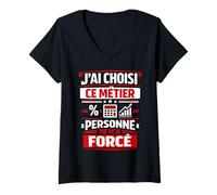 Femme J'Ai Choisi ce métier Personne ne m'a forcé T-Shirt avec Col en V