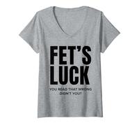 Femme J'Ai de la Chance, tu as Mal lu, n'est-ce Pas drôle ? T-Shirt avec Col en V