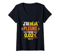 Femme J'Ai déjà pleuré pour 0,02€ Humour Comptable T-Shirt avec Col en V