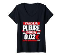 Femme J'Ai déjà pleuré pour 0,02€ Humour Comptable T-Shirt avec Col en V