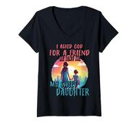Femme J'ai demandé à Dieu un ami, il m'a envoyé ma douce fille T-Shirt avec Col en V