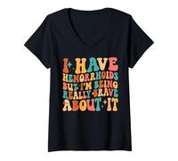 Femme J'Ai des hémorroïdes mais j'en suis Vraiment Courageux T-Shirt avec Col en V