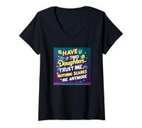 Femme J'Ai Deux Filles Qui me Font Confiance, Rien ne me Fait Plus Peur. T-Shirt avec Col en V