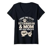 Femme J'Ai Deux titres : Veterinary and Mom Rock, Les Deux T-Shirt avec Col en V