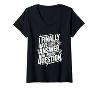 Femme J'Ai Enfin la réponse de la Vie. Maintenant, J'Ai oublié la Question. T-Shirt avec Col en V