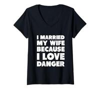 Femme J'Ai épousé ma Femme Parce Que J'aime Le Danger T-Shirt avec Col en V