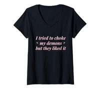 Femme J'Ai essayé d'étouffer Mes démons mais Ils l'ont aimé Funny Naughty T-Shirt avec Col en V