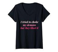 Femme J'Ai essayé d'étouffer Mes démons mais Ils l'ont aimé Funny Naughty T-Shirt avec Col en V