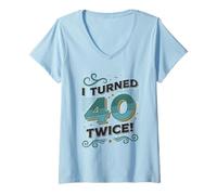 Femme J'Ai EU 40 Ans, Deux Fois C'est drôle pour Mon 80e Anniversaire T-Shirt avec Col en V