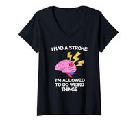 Femme J'Ai EU Un Accident Vasculaire Cérébral, J'Ai Le Droit De T-Shirt avec Col en V