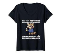 Femme J'Ai Fait des Choses horribles pour de l'argent comme me T-Shirt avec Col en V