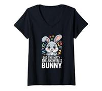 Femme J'Ai Fait Le calcul, la réponse est Bunny Easter T-Shirt avec Col en V